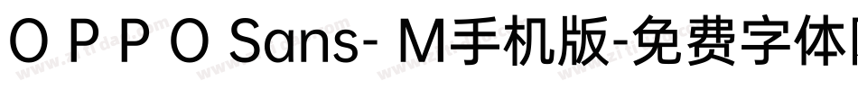 O P P O Sans- M手机版字体转换